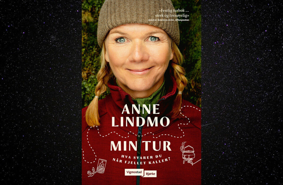 Anne Lindmo deler sin egen turglede med leserne i boka «Min tur». Anne Lindmo deler sin egen turglede med leserne i boka «Min tur».